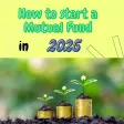 How to start a Mutual Fund in 2025?